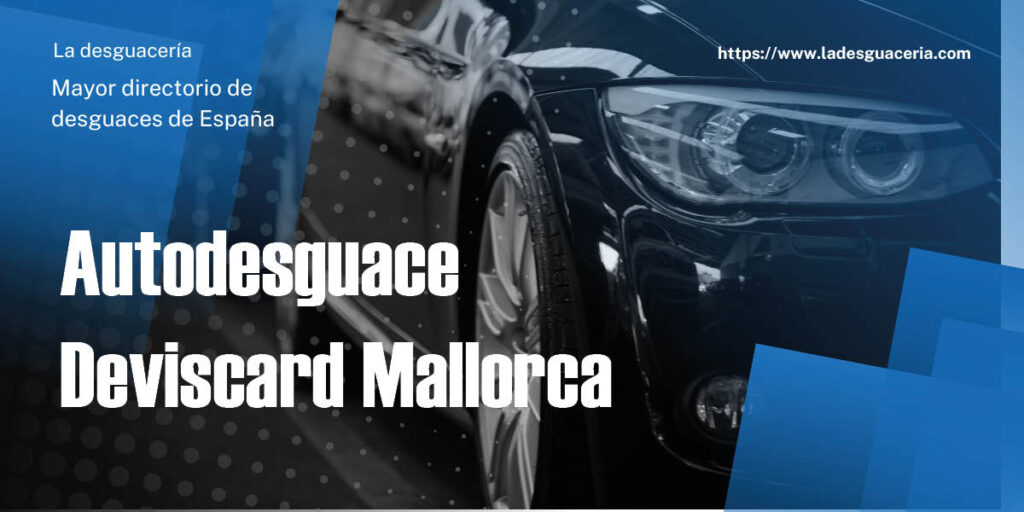 Imagen de Autodesguace Deviscard Mallorca en Lloseta