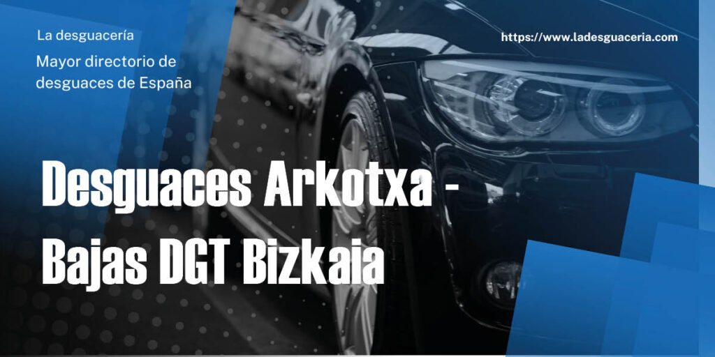 Imagen de Desguaces Arkotxa - Bajas DGT Bizkaia en Zarátamo