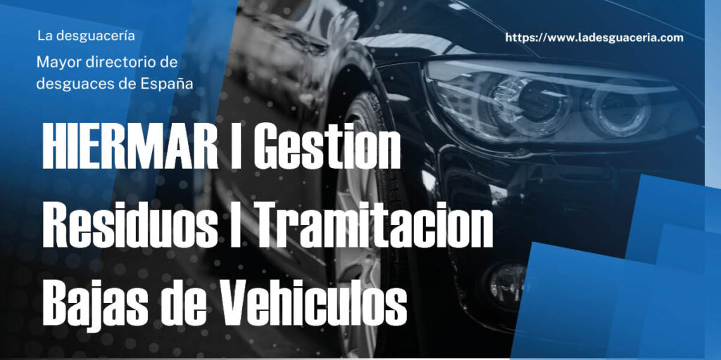 Imagen de HIERMAR | Gestion Residuos | Tramitacion Bajas de Vehiculos en Buñola